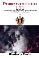 Pomeranians 101: Everything You Need to Know about Owning a Pomeranian and Raising Pomeranian Puppies foto