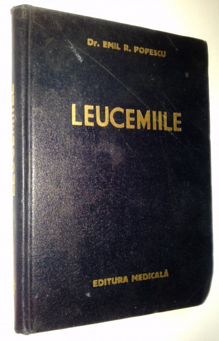 Leucemiile Dr. Emil R. Popescu - Ed. Medicala 1963