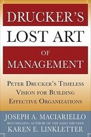 Drucker&amp;#039;s Lost Art of Management: Peter Drucker&amp;#039;s Timeless Vision for Building Effective Organizations foto