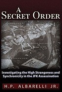 A Secret Order: Investigating the High Strangeness and Synchronicity in the JFK Assassination foto
