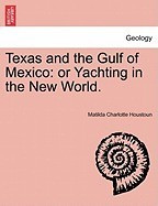 Texas and the Gulf of Mexico: Or Yachting in the New World. foto
