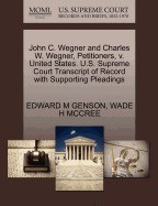 John C. Wegner and Charles W. Wegner, Petitioners, V. United States. U.S. Supreme Court Transcript of Record with Supporting Pleadings foto