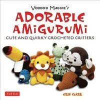 Voodoo Maggie&amp;#039;s Adorable Amigurumi: Cute and Quirky Crocheted Critters foto