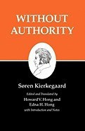 Kierkegaard&amp;#039;s Writings, XVIII: Without Authority foto