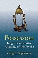 Possession: Jung&amp;#039;s Comparative Anatomy of the Psyche foto