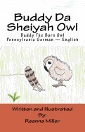 Buddy Da Sheiyah Owl: Buddy the Barn Owl Pennsylvania German - English foto