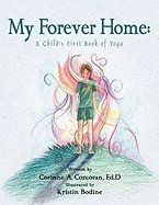 My Forever Home: A Child&amp;#039;s First Book of Yoga foto