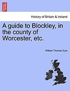 A Guide to Blockley, in the County of Worcester, Etc. foto