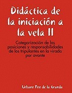 Didctica de La Iniciacin a la Vela II: Categorizacin de Las Posiciones y Responsabilidades de Los Tripulantes En La Virada Por Avante foto