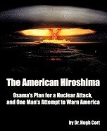The American Hiroshima: Osama&amp;#039;s Plan for a Nuclear Attack, and One Man&amp;#039;s Attempt to Warn America foto
