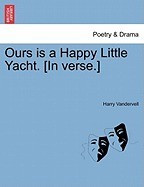 Ours Is a Happy Little Yacht. [In Verse.] foto