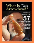 What Is This Arrowhead?: Your On-Line Guide to Over 57 Different Types and Styles of Stone Arrowheads Found Here in the Pacific Northwest. foto