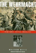 The Wehrmacht: History, Myth, Reality foto