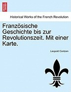 Franz Sische Geschichte Bis Zur Revolutionszeit. Mit Einer Karte. foto