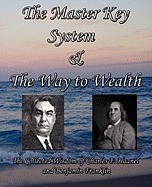 The Master Key System &amp;amp; the Way to Wealth - The Collected Wisdom of Charles F. Haanel and Benjamin Franklin foto