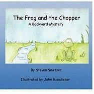 The Frog and the Chopper: A Backyard Mystery foto