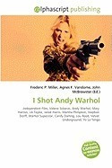 I Shot Andy Warhol foto