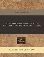 The Commoners Liberty, Or, the English-Mans Birth-Right ... (1659) foto