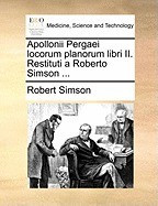 Apollonii Pergaei Locorum Planorum Libri II. Restituti a Roberto Simson ... foto