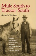 Mule South to Tractor South: Mules, Machines, and the Transformation of the Cotton South foto