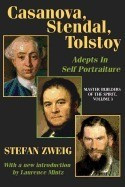 Casanova, Stendhal, Tolstoy: Master Builders of the Spirit: Adepts in Self-Portraiture foto