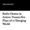 Radio Drama in Action: Twenty-Five Plays of a Changing World