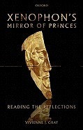 Xenophon&amp;#039;s Mirror of Princes: Reading the Reflections foto