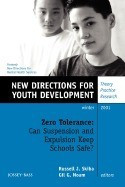 Zero Tolerance: Can Suspension and Expulsion Keep Schools Safe, Number 92: New Directions for Youth Development foto