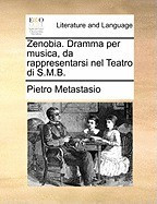 Zenobia. Dramma Per Musica, Da Rappresentarsi Nel Teatro Di S.M.B. foto