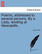 Poems, Addressed to Several Persons. by a Lady, Residing at Newcastle. foto