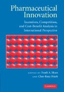 Pharmaceutical Innovation: Incentives, Competition, and Cost-Benefit Analysis in International Perspective foto