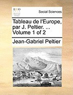 Tableau de L&amp;#039;Europe, Par J. Peltier. ... Volume 1 of 2 foto