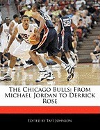 The Chicago Bulls: From Michael Jordan to Derrick Rose foto