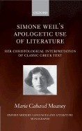 Simone Weil&amp;#039;s Apologetic Use of Literature: Her Christological Interpretation of Ancient Greek Texts foto