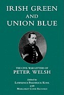 Irish Green and Union Blue: The Civil War Letters of Peter Welsh foto