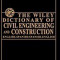 The Wiley Dictionary of Civil Engineering and Construction: English-Spanish/Spanish-English