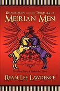 Reunification and the Third Age of Meirian Men: The First Diary of Bailiel the Third foto