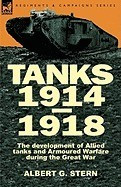 Tanks 1914-1918; The Development of Allied Tanks and Armoured Warfare During the Great War foto