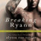 Breaking Ryann (Bad Boy Reformed 3)