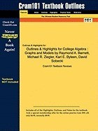 Outlines &amp;amp; Highlights for College Algebra: Graphs and Models by Raymond A. Barnett, Michael R. Ziegler, Karl E. Byleen, David Sobecki foto