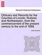 Obituary and Records for the Counties of Lincoln, Rutland, and Northampton, from the Commencement of the Present Century to the End of 1859. foto