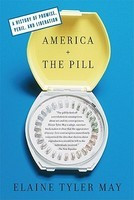 America and the Pill: A History of Promise, Peril, and Liberation foto