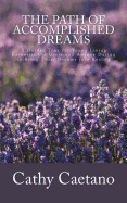 The Path of Accomplished Dreams: A Guided Tour for Young Living Essential Oil Users and Anyone Daring to Bring Their Dreams Into Reality foto