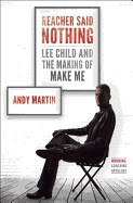 Reacher Said Nothing: Lee Child and the Making of Make Me foto