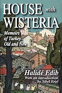 House with Wisteria: Memoirs of Turkey Old and New foto