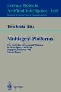 Multiagent Platforms: First Pacific Rim International Workshop on Multi-Agents, Prima&amp;#039;98, Singapore, November 23, 1998, Selected Papers foto