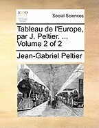 Tableau de L&amp;#039;Europe, Par J. Peltier. ... Volume 2 of 2 foto