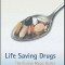 Life Saving Drugs: The Elusive Magic Bullet