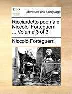 Ricciardetto Poema Di Niccolo&amp;#039; Forteguerri ... Volume 3 of 3 foto