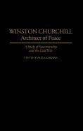 Winston Churchill--Architect of Peace: A Study of Statesmanship and the Cold War foto